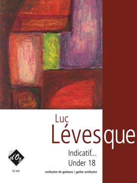 Illustration de Indicatif...Under 18 pour orchestre de guitares (guitares 1 à 4, guitare contrebasse)