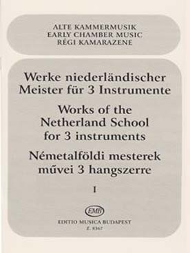 Illustration de Works of the Netherland school - vol. 1 (pour 3 instruments)