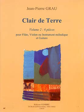 Illustration de Clair de terre pour flûte ou violon ou instrument mélodique et guitare - Vol. 2 : 6 pièces