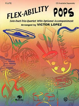 Illustration de FLEX-ABILITY POPS : 11 arrangements de V. Lopez jouables en solo, duo, trio ou quatuor