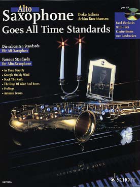 Illustration de SAXOPHONE GOES ALL TIME STANDARDS : 12 grands standards de jazz arrangés par Juchem/Brochhausen avec CD play-along (saxophone alto, niveau facile à interm)