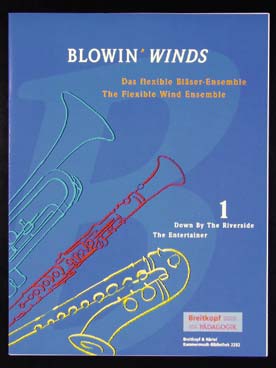 Illustration de BLOWIN' WINDS : collection pour ensemble variable, 8 conducteurs toutes tonalités - Vol. 1 : Down by the riverside - The entertainer