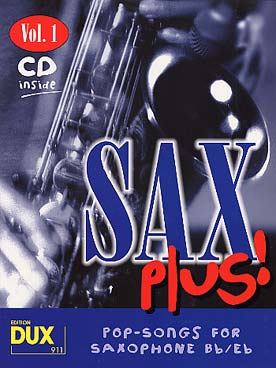 Illustration de SAX PLUS : pop-songs arrangés pour saxo alto ou ténor avec CD play-along - Vol. 1 : 8 thèmes