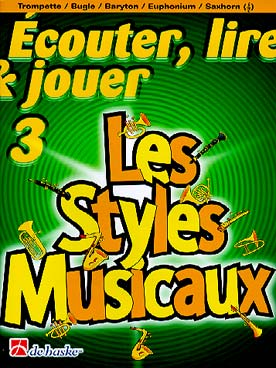 Illustration de ÉCOUTER, LIRE ET JOUER (trompette, bugle, baryton, euphonium ou saxhorn - en clé de sol) - Répertoire 3 : Les styles musicaux