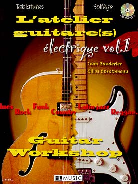 Illustration de L'Atelier guitare(s) : bossa, blues, rag, funk, rock, pour 1 ou 2 guitares avec CD play-along (solfège/tablature) - Electrique Vol. 1
