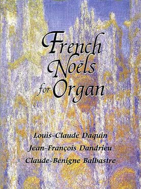 Illustration de French noëls for organ (Daquin, Dandrieu, Balbastre)