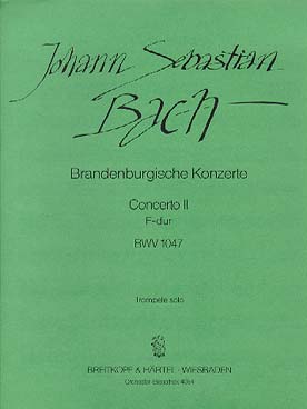 Illustration de Concerto Brandebourgeois N° 2 BWV 1047 en fa M pour violon, flûte à bec, hautbois, trompette, cordes et basse continue - Trompette solo