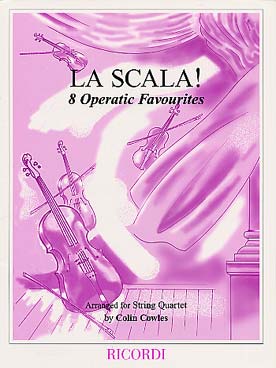 Illustration de LA SCALA ! 8 airs d'opéra célèbres, tr. Cowles pour quatuor à cordes