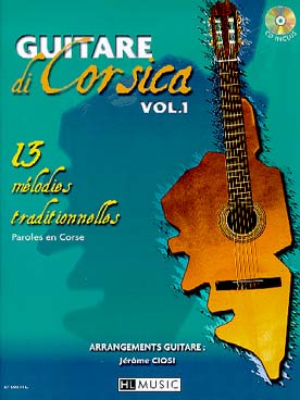 Illustration de GUITARE DI CORSICA : mélodies traditionnelles arrangées par Jérôme Ciosi, avec CD d'écoute - Vol. 1 : 13 mélodies (solfège/Tab)