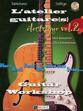 Illustration de L'Atelier guitare(s) : bossa, blues, rag, funk, rock, pour 1 ou 2 guitares avec CD play-along (solfège/tablature) - Electrique Vol. 2
