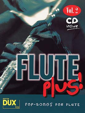Illustration de FLUTE PLUS : pop-songs arrangés pour flûte avec CD play-along - Vol. 2 : 8 thèmes