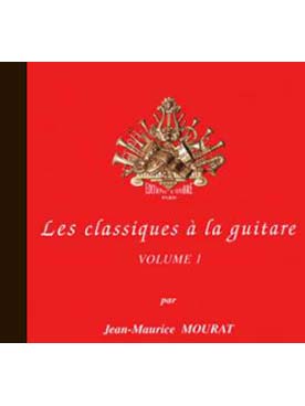 Illustration de Les CLASSIQUES à la GUITARE (Mourat) - CD du Vol. 1