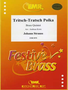 Illustration de Tritsch-tratsch polka pour 2 trompettes, cor, trombone et tuba (tr. Kretz)