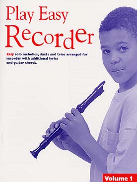Illustration de PLAY EASY RECORDER pour solo, duo ou trio de flûtes à bec - Vol. 1