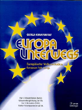 Illustration de EUROPA UNTERWEGS : 15 folksongs européens pour 3 flûtes à bec (SAT) et guitare ad lib.