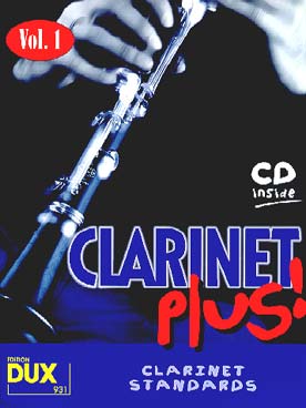 Illustration de CLARINET PLUS : standards jazz arrangés pour clarinette avec CD play-along - Vol. 1 : 8 thèmes