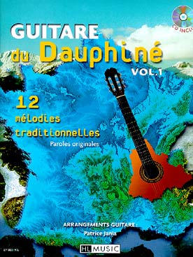 Illustration de GUITARE DU DAUPHINÉ : mélodies traditionnelles arrangées par Patrice Jania, avec CD d'écoute - Vol. 1 : 12 mélodies (solfège/Tab)