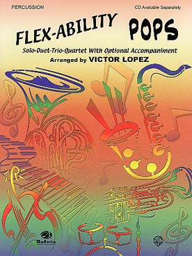 Illustration de FLEX-ABILITY POPS : 11 arrangements de V. Lopez jouables en solo, duo, trio ou quatuor