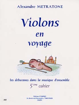 Illustration de Violons en voyage pour les débutants dans la musique d'ensemble : duos, trios et ensembles avec parties pour débutants - Vol. 5