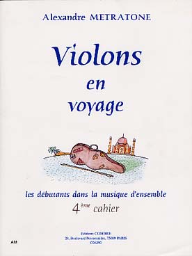 Illustration de Violons en voyage pour les débutants dans la musique d'ensemble : duos, trios et ensembles avec parties pour débutants - Vol. 4