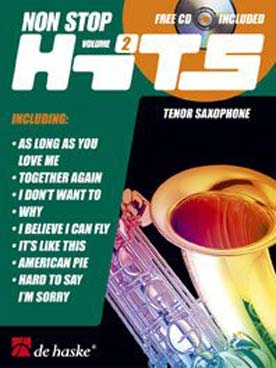Illustration de NON STOP HITS avec CD play-along - Vol. 2 (saxo soprano/ténor) : As long as you love me, Together again, I Don't want to...