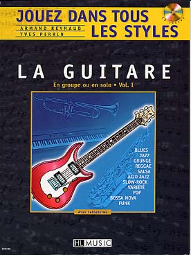Illustration de Jouez de la guitare dans tous les styles (blues, jazz, reggae, salsa, pop, bossa, funk...) avec CD écoute et play-along - Vol. 1