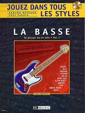 Illustration de Jouez de la basse dans tous les styles (blues, jazz, reggae, salsa, pop, bossa, funk...) avec CD écoute et play-along - Vol. 1