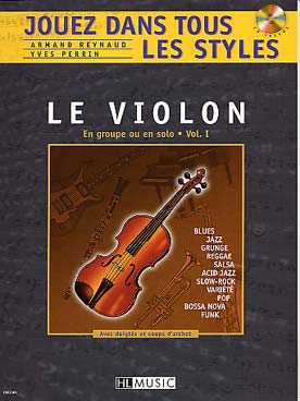 Illustration de Jouez du violon dans tous les styles (blues, jazz, reggae, salsa, pop, bossa, funk...en groupe ou en solo), avec CD - Vol. 1