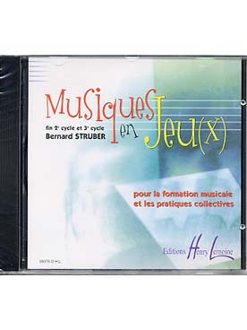 Illustration de Musique en jeux : pour la formation musicale et les pratiques collectives (fin 2e cycle et 3e cycle) - CD