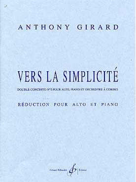 Illustration de Vers la simplicité : double concerto N° 2 pour alto, piano et orchestre à cordes, réd. alto et piano