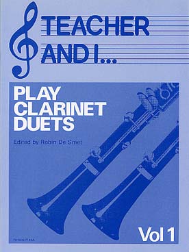 Illustration de TEACHER AND I... play clarinet duets (mon professeur et moi jouons en duo) - Vol. 1