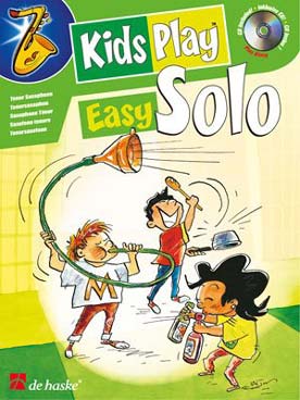 Illustration de KIDS PLAY EASY SOLO : 16 pièces de Fons Van Gorp - Saxo soprano/ténor