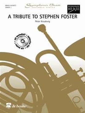 Illustration de A Tribute to Stephen Foster pour quintette de cuivres (2 trompettes si b, cor en fa ou mi b, trombone, tuba ut ou basse mi b)