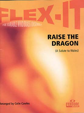 Illustration de RAISE THE DRAGON, air traditionnel du Pays de Galles, arr. pour quatuor à vents à instrumentation variable