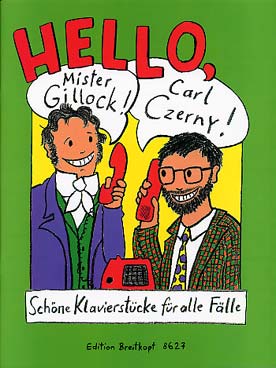 Illustration de Hello, Mr Gillock ! Carl Czerny ! De beaux morceaux de piano pour toutes les occasions
