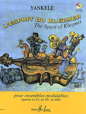 Illustration de L'Esprit du Klezmer : 4 morceaux arrangés pour instrument solo ut, si b ou mi b et piano, ou pour ensemble variable à 4 parties, avec CD play-along