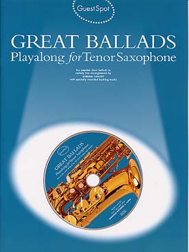 Illustration de GUEST SPOT : arrangements de thèmes célèbres - Great ballads (saxophone ténor)