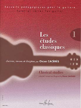 Illustration de Les ÉTUDES CLASSIQUES : 44 études de Sor, Aguado, Giuliani, Carcassi... revues et doigtées par Oscar Cacérès - Vol. 1