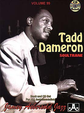 Illustration de AEBERSOLD : approche de l'improvisation jazz tous instruments avec CD play-along - Vol. 99 : Tadd Dameron Soultrane