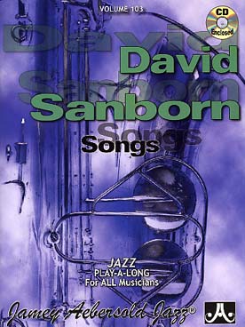 Illustration de AEBERSOLD : approche de l'improvisation jazz tous instruments avec CD play-along - Vol.103 : David Sanborn