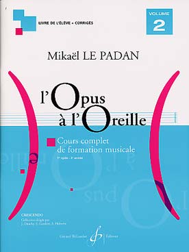 Illustration de L'Opus à l'oreille : cours complet de formation musicale avec instrument - Vol. 2 : 1er cycle 2 (livre de l'élève + corrigés)