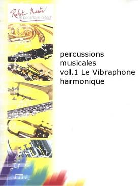 Illustration de Les Percussions musicales - Vol. 1 : le vibraphone harmonique