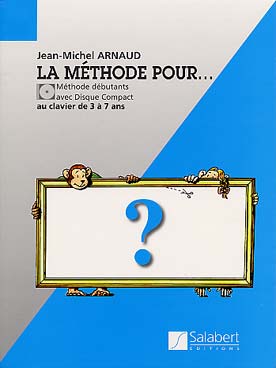 Illustration de La Méthode pour... débutants au clavier de 3 à 7 ans, avec CD