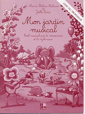 Illustration de Mon Jardin musical : éveil musical par le mouvement et la rythmique - Livre du professeur