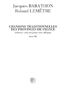 Illustration de Chansons traditionnelles des provinces de France pour chant sans accompagnement - Vol. 3