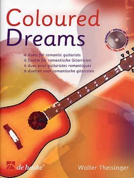 Illustration de Coloured dreams, 6 duos pour guitaristes romantiques (guitare + CD ou 2 guitares)