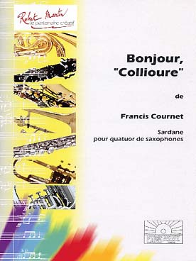 Illustration de Bonjour "Collioure", sardane pour quatuor de saxophones