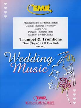 Illustration de MUSIQUE DE MARIAGE : Mendelssohn, Bach, Clarke, Purcell, Wagner, tr. Armitage pour trompette, trombone et piano ou orgue, avec CD play-along