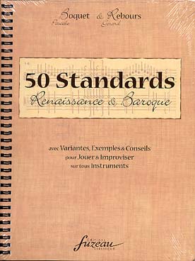Illustration de 50 STANDARDS renaissance et baroque avec variantes, exemples et conseils pour jouer et improviser sur tous instruments