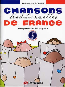 Illustration de CHANSONS TRADITIONNELLES DE FRANCE : 36 chansons (arr. Waignein pour percussion à clavier et CD play-along)